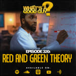 Episode 320: Red and Green Theory