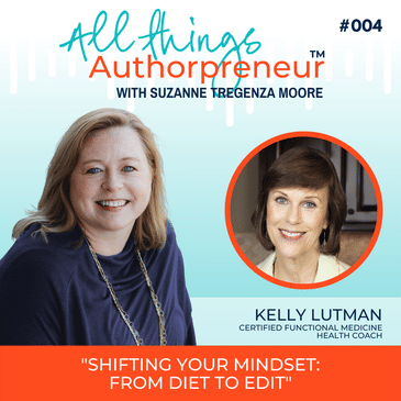 004 - Shifting Your Mindset: From Diet to Edit