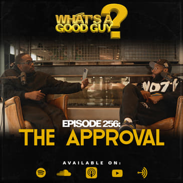 Episode 256: The Approval