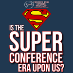 Is The SUPER CONFERENCE Era Upon Us?