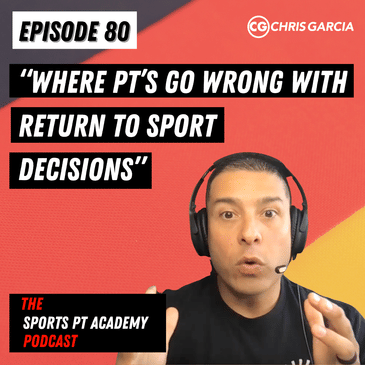 EP080: "Where PT's Go Wrong With Return To Sport Decisions"