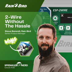 #182 - Approachable 2-Wire with Rain Bird's Steve Barendt