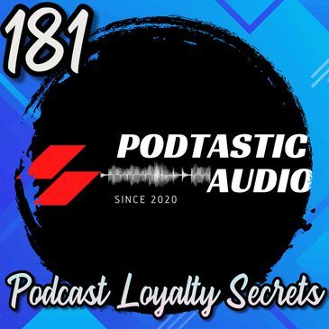 181 | What Makes Podcast Content Truly Memorable? 7 Tips to Keep Your Audience Hooked