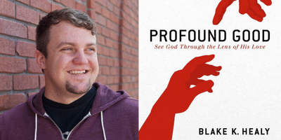 Blake Healy: Profound Good