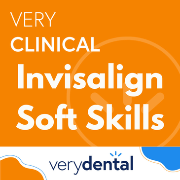 Very Clinical: Invisalign Soft Skills