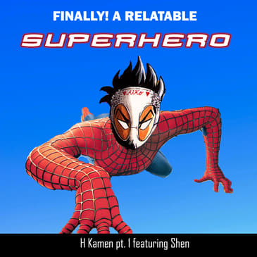 Patreon Unlocked: H Kamen Part 1 ft Shen of Shen Comix