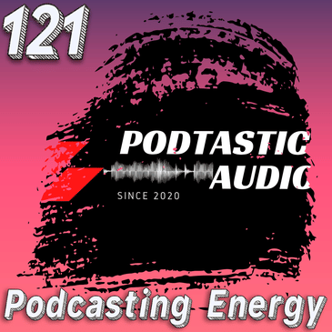 121: Elevate Your Vibe: 8 Ways to Infuse Energy into Your Podcast