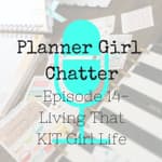 Episode 14 - Living That KIT Girl Life
