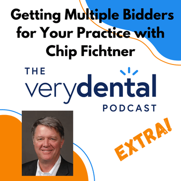 Very Dental Extra: Getting Multiple Bidders for Your Practice with Chip Fichtner