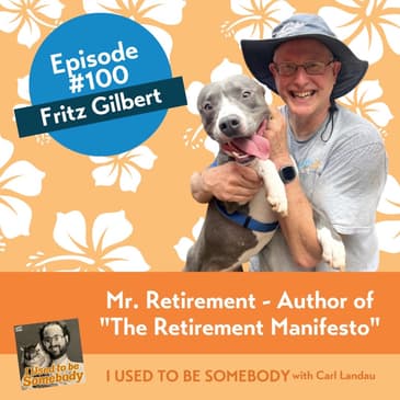 Fritz Gilbert: Mr. Retirement -- Author of "The Retirement Manifesto"