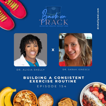 Episode 154: Building a Consistent Exercise Routine with Dr. Sarah Ionescu