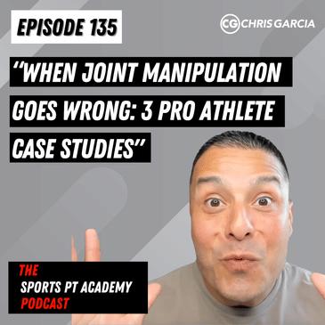 EP135: "When Joint Manipulation Goes Wrong: 3 Pro Athlete Case Studies"