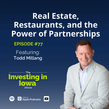 EP77 Real Estate, Restaurants, and the Power of Partnerships: The Story of Todd Millang