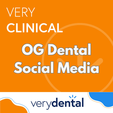Very Clinical: OG Dental Social Media