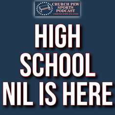 NIL Hits High School: Faith, Fairness & the Future of Student-Athletes