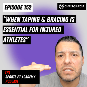 EP152: "When Taping & Bracing Is Essential For Injured Athletes"