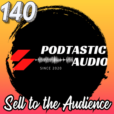 140 Mastering the Pitch: 5 Salesman Techniques to Hook New Podcast Listeners