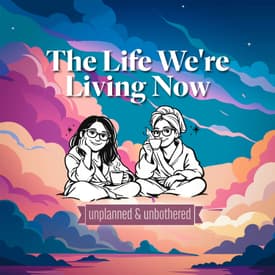 The Life We're Living Now