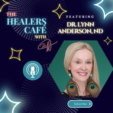 Understand Body Mind and Soul Must Be Connected for Health Conditions with Dr Lynn Anderson on The Healers Caf with Manon Bolliger