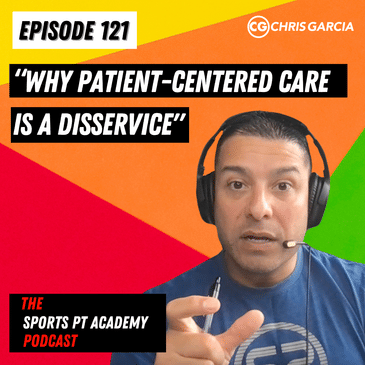 EP121: "Why Patient-Centered Care Is A Disservice"