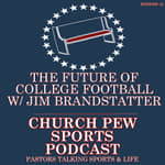 The Future of College Football with Jim Brandstatter