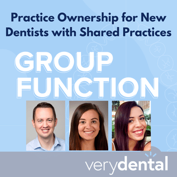 Group Function: Practice Ownership for New Dentists with Shared Practices