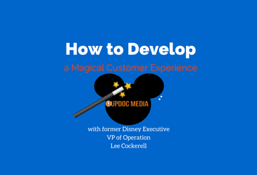 How to Develop a Magical Customer Experience w/ (R) Disney VP of Operations Lee Cockerell