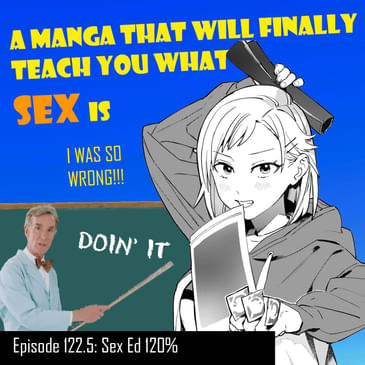 #122.5 Shonen Flop goes educational!? - Sex Ed 120%