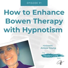 How to Enhance Bowen Therapy with Hypnotism with Anissa Young on The Healers Café with Dr M