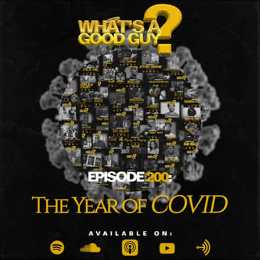 Episode 200: The Year Of The Covid
