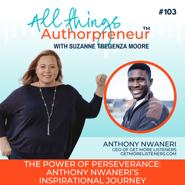 103 - The Power of Perseverance: Anthony Nwaneri's Inspirational Journey
