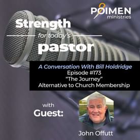 173- The Journey: Alternative to Church Membership- with John Offutt