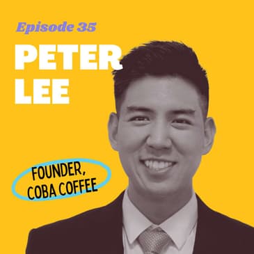 #35 - Making Coffee for Space (and Food Security on Earth) with Peter Lee, Founder of Coba Coffee