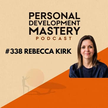 #338 Seeing your career challenges as a catalyst for spiritual awakening, and how to align with your purpose, with Rebecca Kirk.