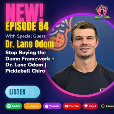 Stop Buying the Damn Framework + Dr. Lane Odom | Pickleball Chiro