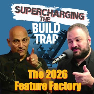 AA258 - AI Is Supercharging the Feature Factory (New 2026 Report)