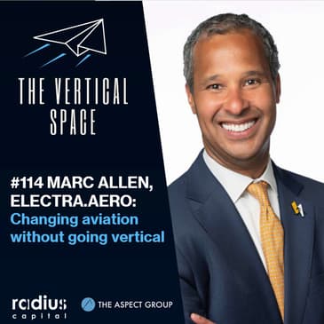 #114 Marc Allen, Electra.aero: Changing aviation without going vertical