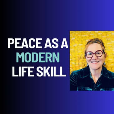 Peace as a Modern Life Skill - Author, Reba J Parker