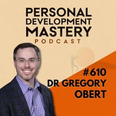 Why Autopilot Thinking Makes You React Without Awareness and How to Break the Pattern, with Clinical Psychologist Dr Greg Obert | #610