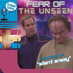 Ep: 084 Fear of the Unseen | Review of Star Trek: Enterprise's "Silent Enemy"