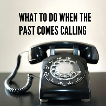 Episode 14 Season 2: What to Do When the Past Comes Calling