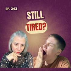 243: Mental Rest vs Physical Rest: Why Are We Always Tired?