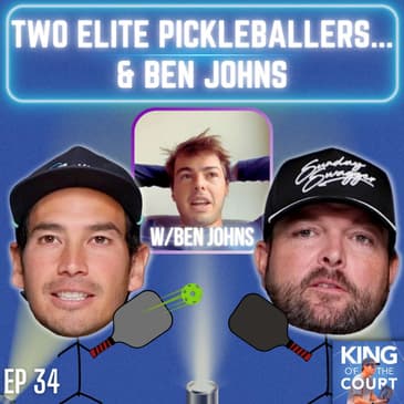 Two Elite Pickleballers... and Ben Johns | Retirement, Illegal Paddles & Legacy - Ep. 34