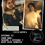 53 FROM MGM+ Episode 7 Deep Dive: Rewatch "All Good Things"