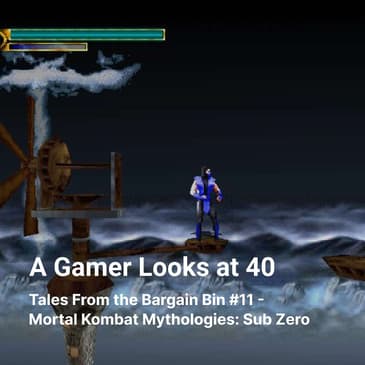 Tales From the Bargain Bin #11 - Mortal Kombat Mythologies: Sub Zero