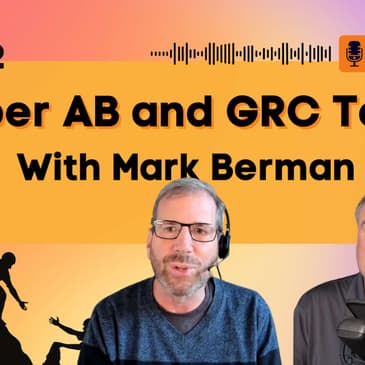 What You Should Know and Look for in A GRC Tool w/Mark Berman
