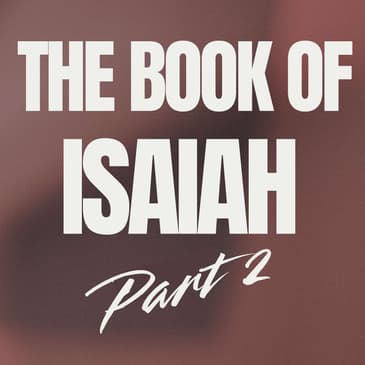 Isaiah Part 2 (Ch. 1–39): Judgment, Hope & the Promise of a Savior