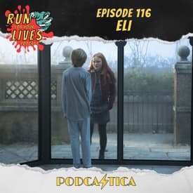 Run For Your Lives Podcast Episode 116: Eli