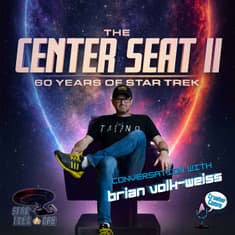 Ep: 094 The Center Seat II: 60 Years of Star Trek | Conversation with Brian Volk-Weiss