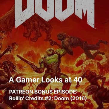 PATREON BONUS EPISODE: Rollin' Credits #2: Doom (2016)